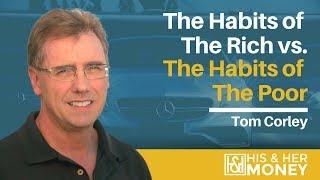 The Habits of the Rich vs. The Habits of the Poor with Tom Corley