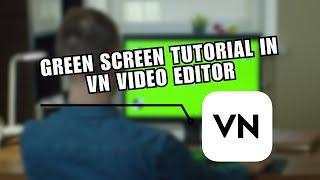 ️ TRAINING: Green Screen Tutorial in VN Video Editor and How to Use It | Easy guide