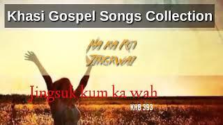 Khasi Gospel Songs Collection | Na ka Kot Jingrwai | top old khasi hymn