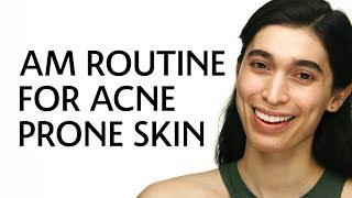 Morning Skincare Routine for Acne Prone Skin | Sephora