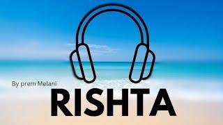 RISHTA created by Premmelani music by PEC studios edited by PEC studios