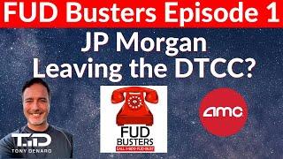 FUDBusters Ep 1 - JP Morgan leaving the DTCC? The TRUTH about JP Morgan closing its DTCC accounts