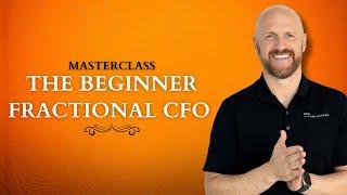 Start Here If You’re A New Fractional CFO | Masterclass