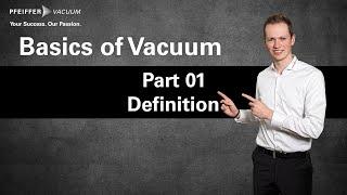 Basics of Vacuum: Part 01 – Definition Vacuum | by Pfeiffer Vacuum