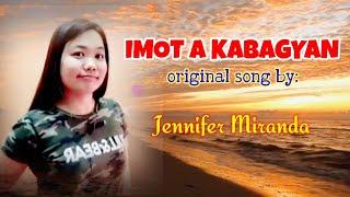 IMOT A KABAGYAN_original song by Jennifer Miranda