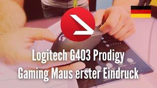 Logitech G403 Prodigy Gaming Maus erster Eindruck