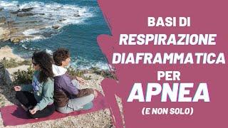 RESPIRAZIONE DIAFRAMMATICA - Per l'Apnea e NON solo [#apnea #respirazione]