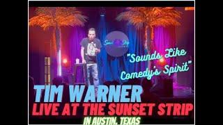 Sounds Like Comedy's Spirit | Comedian Tim Warner Live at The Sunset Strip in Austin, Texas