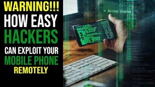 Warning!! How easy hackers can exploit your mobile phone remotely