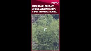 Nagpur Girl Falls Off Zipline As Harness Rope Snaps In Manali, Injured