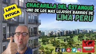 Chacarilla del Estanque, uno de los mas lujosos barrios de Lima Peru