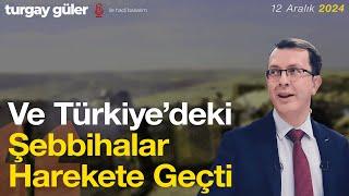 Ve Türkiye'deki Şebbihalar Harekete Geçti! │ Turgay Güler Yorumluyor