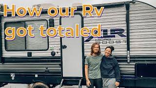 How our RV got totaled ! The reason will shock you!