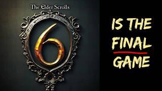 Elder Scrolls 6 Will Be The FINAL Elder Scrolls Game