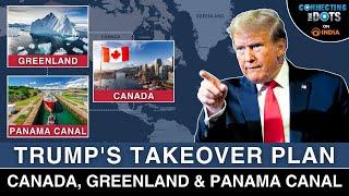 Trump's Plan for a Bigger America: Canada, Greenland & Panama Canal | Connecting The Dots