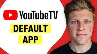 How to Make YouTube TV the Default App on Samsung TV