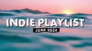 Indie Playlist | June 2024