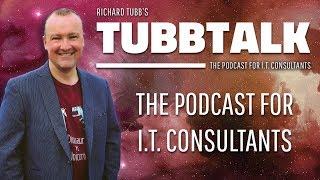 Introducing TubbTalk - The Podcast for IT Consultants
