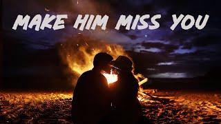 5 Secret Tips to Make Him Miss You Like Crazy