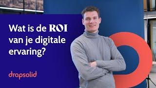 Hoe bereken je de return (ROI) van je digitale ervaring? | Dropsolid Creating Impact