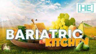 Bariatric Kitchen - A Guidelines For Weight Loss Surgery Diet Plan | Dr. HE Obesity Clinic