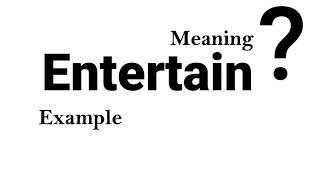 Entertain Meaning Example Definition | EWD-English Word Dictionary | English Word In-depth Mean