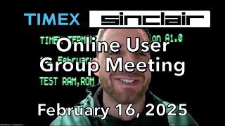 Timex Sinclair Online User Group Meeting February 16, 2025