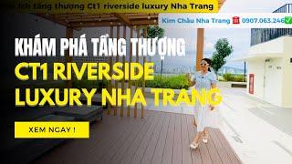 Khám phá tầng thượng căn hộ cao cấp CT1 Riverside luxury Nha Trang có gì đặc biệt đáng mua ko ạ