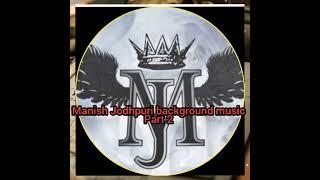 Manish Jodhpuri background music Part 2 | Mysterious background music | Manish Jodhpuri BGM |