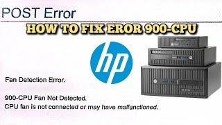 How to FIX Fan Detection Error 900-CPU Fan Not Detected