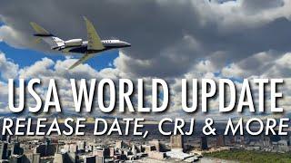 Microsoft Flight Simulator | USA World Update 2 Release Date, Aerosoft CRJ & More