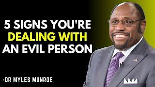 5 Signs You're Dealing With An Evil Person – Myles Munroe’s Powerful Speech