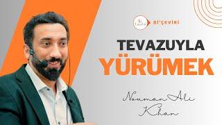 Rahman'ın Tevazuyla Yürüyen Kulları Olmak - Nouman Ali Khan