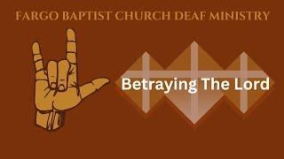 The Great Betrayal - FBC Deaf