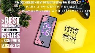 oneplus Nord 2 android 14 update best gaming rom evolution X 9.0