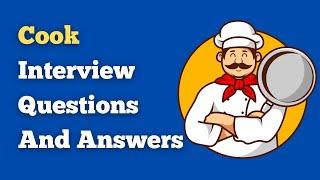 Cook Interview Questions And Answers