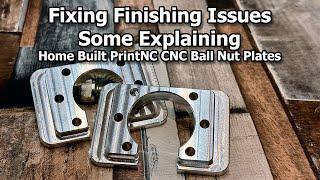 Machining new ball nut plates for my PrintNC CNC to (Hopefully) fix some stuff