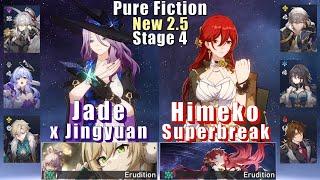 New Pure Fiction 4 | E0 Jade Jingyuan & E0 Himeko Superbreak | 2.5 3 Stars | Honkai Star Rail