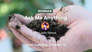 Ask Me Anything with John Kempf - October 15