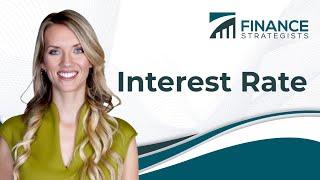 Interest Rate | Finance Strategists | Your Online Finance Dictionary