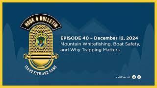 Hook and Bulletin | Ep. 40 - Mountain Whitefishing, Boat Safety, and Why Trapping Matters