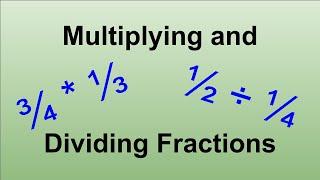 Multiplying and Dividing Fractions (Step by Step)