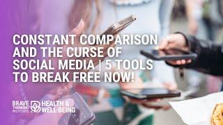 Constant Comparison & the Curse of Social Media | 5 Tools to Break Free Now! | Jennifer Joy Jiménez