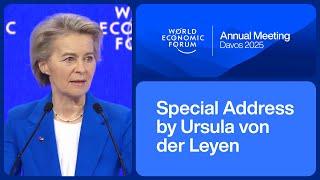 Special Address by Ursula von der Leyen | World Economic Forum Annual Meeting 2025