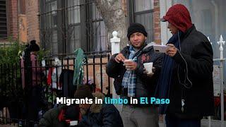 Migrants in limbo in El Paso