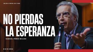 No pierdas la esperanza - Samuel Pérez Millos