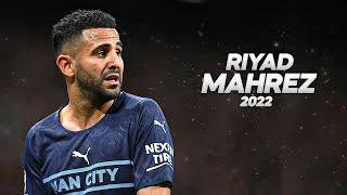 Riyad Mahrez - Full Season Show - 2022ᴴᴰ