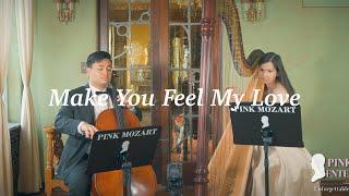 Make You Feel My Love (PinkMozart Harp and Cello Duo Cover)