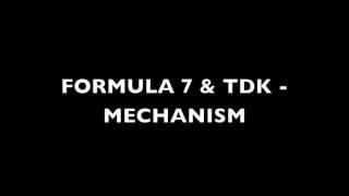 Formula 7 & TDK - Mechanism