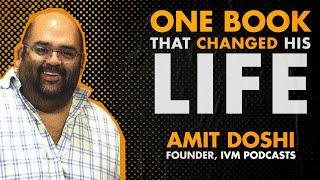 One Book That Changed Amit Doshi's Life | Founder of IVM Podcasts